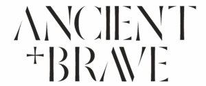 Ancient + Brave